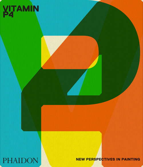 Vitamin P4 (New Perspectives in Painting) by Phaidon Editors, Suzanne Hudson, 9781837291120