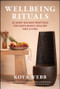 Wellbeing Rituals (Science-Backed Practices for Sustainable Healing and Living) by Koya Webb, Michael B. Beckwith, 9781394387229
