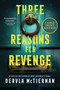 Three Reasons for Revenge (A Novel) - 9780063498631 by Dervla McTiernan