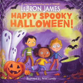 Happy Spooky Halloween! by LeBron James, Ariel Landy, 9780063306653