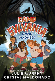 Camp Sylvania: Moon Madness - 9780063347274 by Julie Murphy, Crystal Maldonado, 9780063347274