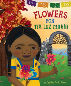 Flowers for Tía Luz María by Cynthia De La Torre, Cynthia De La Torre, 9780063353992