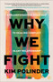 Why We Fight (A Transformative Road Map to Healing Conflict in Any Relationship) by Kim Polinder, 9780063437692