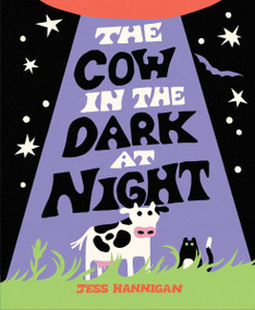 The Cow in the Dark at Night by Jess Hannigan, Jess Hannigan, 9780063437777