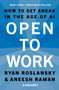Open to Work (How to Get Ahead in the Age of AI) by Ryan Roslansky, Aneesh Raman, 9780063486461