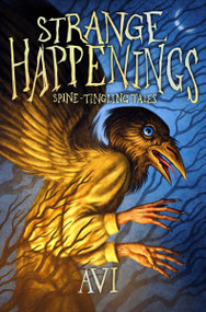 Strange Happenings (Spine-Tingling Tales) by Avi, Devin Forst, 9780063489004