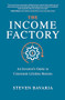 The Income Factory: An Investor's Guide to Consistent Lifetime Returns by Steven Bavaria, 9781260458534