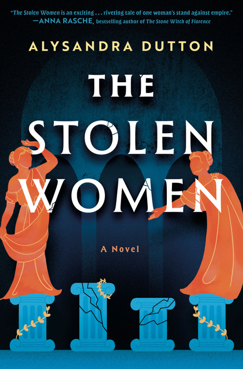 The Stolen Women (A Novel) by Alysandra Dutton, 9780778306801