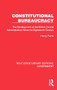 Constitutional Bureaucracy (The Development of the British Central Administration Since the Eighteenth Century) by Henry Parris, 9781032784960