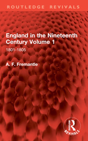 England in the Nineteenth Century Volume 1 (1801-1805) by A. F. Fremantle, 9781032901596