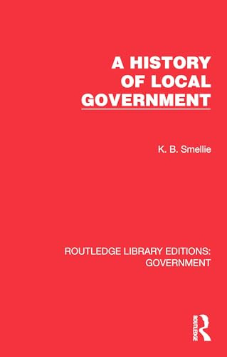 A History of Local Government by K. B. Smellie, 9781032783444
