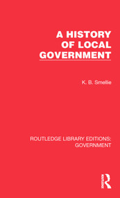 A History of Local Government by K. B. Smellie, 9781032783444
