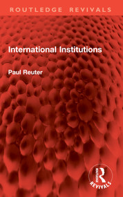 International Institutions by Paul Reuter, J.M. Chapman, 9781032801186