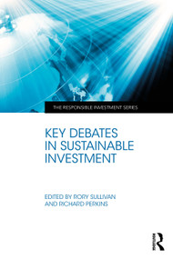 Key Debates in Sustainable Investment by Rory Sullivan, Richard Perkins, 9781032730233