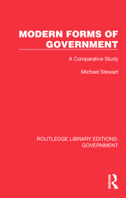 Modern Forms of Government (A Comparative Study) by Michael Stewart, 9781032784762