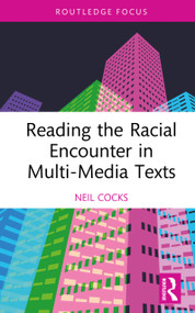 Reading the Racial Encounter in Multi-Media Texts by Neil Cocks, 9781041239314