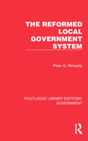 The Reformed Local Government System by Peter G. Richards, 9781032782911