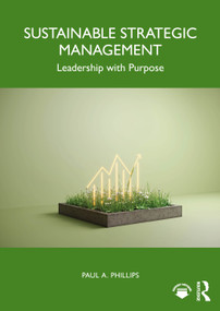 Sustainable Strategic Management (Leadership with Purpose) by Paul A. Phillips, 9781032844503