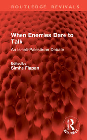 When Enemies Dare to Talk (An Israeli-Palestinian Debate) by Simha Flapan, 9781041247777