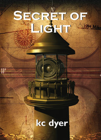 Secret of Light (An Eagle Glen Trilogy Book) by kc dyer, 9781550024777