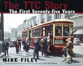 The TTC Story (The First Seventy-five Years) by Mike Filey, 9781550022445