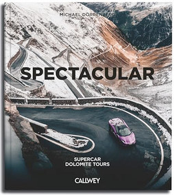 Spectacular (Supercar Dolomite Tours) by Michael Dörrenberg, 9783766728654