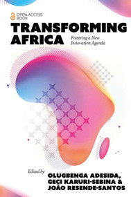 Transforming Africa (Fostering a New Innovation Agenda) by Olugbenga Adesida, Geci Karuri-Sebina, João Resende-Santos, 9781836627937