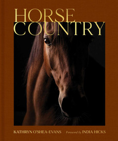 Horse Country by Kathryn O'Shea-Evans, India Hicks, 9781423668978