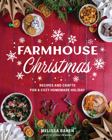 Farmhouse Christmas (Recipes and Crafts for a Cozy Homemade Holiday) - 9781423669234 by Melissa Bahen, 9781423669234