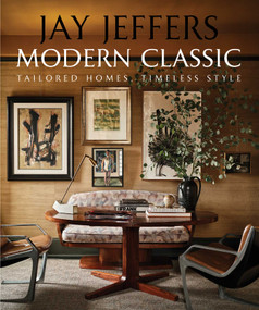 Modern Classic (Tailored Homes, Timeless Style) by Jay Jeffers, 9781423669333