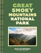 Great Smoky Mountains National Park (A photographic journey through an iconic National Park) - 9781423669425 by Max Humphrey, Rob Schanz