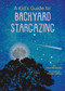 A Kid's Guide to Backyard Stargazing by Eliza Berkowitz, Nicole LaRue, 9781423669500