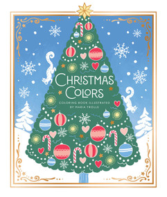 Christmas Colors (Hardcover adult coloring book featuring thick, high-quality paper) by Maria Trolle, 9781423669937