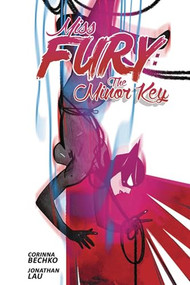 Miss Fury The Minor Key by Corinna Sara Bechko, Jonathan Lau, Tula Lotay, 9781524102166