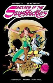 Swords of Swashbucklers - 9781524106218 by Bill Mantlo, Butch Guice, 9781524106218