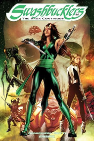 Swashbucklers The Saga Continues by Marc Guggenheim, Andrea Mutti, 9781524107840