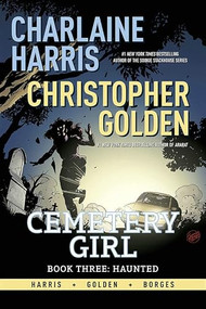 Charlaine Harris Cemetery Girl Book Three Haunted - 9781524108588 by Charlaine Harris, Luke Sparrow, Geraldo Borges, 9781524108588