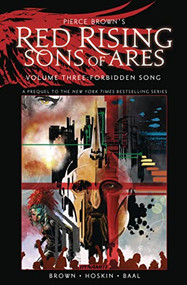 Pierce Brown's Red Rising Sons of Ares Vol. 3 Forbidden Song by Pierce Brown, Kewber Baal, 9781524123512