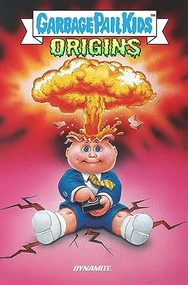 Garbage Pail Kids Origins HC by Adam  F. Goldberg, Jeff Zapata, 9781524124373