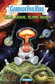 Madballs vs Garbage Pail Kids Time Again, Slime Again - 9781524124786 by Sholly Fisch, Jason Crosby, 9781524124786