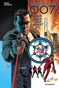 Jame Bond 007 (Your Cold Cold Heart) by Garth Ennis, Rapha Lobosco, 9781524125523
