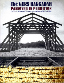 The Gurs Haggadah (Passover in Perdition) by Bella Gutterman, Naomi Morgenstern, 9781930143333