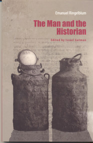 Emanuel Ringelblum (The Man and the Historian) by Israel Gutman, Chaya Naor, 9789653083554