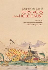 Europe in the Eyes of Survivors of the Holocaust by Zeev Mankowitz, David Weinberg, Sharon Kangisser Cohen, 9789653084650