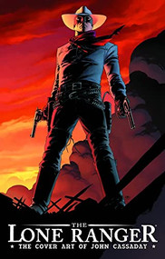 The Lone Ranger Cover Art Of John Cassaday by Brett Matthews, John Cassaday, 9781606900222