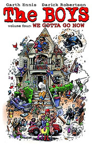 The Boys Volume 4 We Gotta Go Now by Garth Ennis, Darick Robertson, 9781606900352