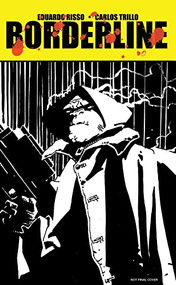 Eduardo Risso Borderline Volume 4 by Carlos Trillo, Eduardo Risso, 9781606900802