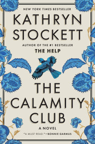 The Calamity Club (A Novel) by Kathryn Stockett, 9781954118812