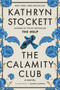 The Calamity Club (A Novel) by Kathryn Stockett, 9781954118812