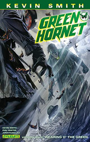 Kevin Smith's Green Hornet Volume 2 (Wearing o' the Green) - 9781606901939 by Kevin Smith, Jonathan Lau, 9781606901939